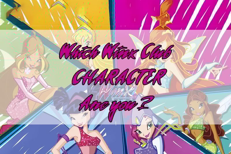 Unleash Your Magical Potential Take Our Winx Club Character Quiz!
