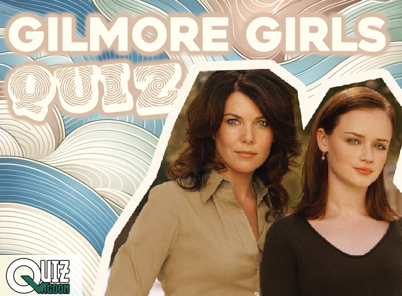 Gilmore Girls Quiz: How Well Do You Know Teen Classics?